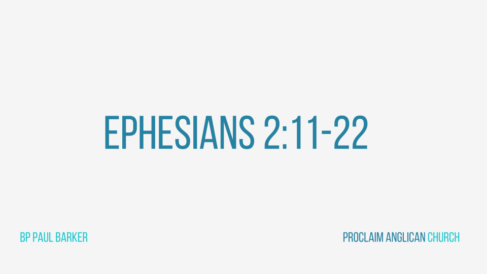 Ephesians 2:11-22, Proclaim Anglican Church Launch